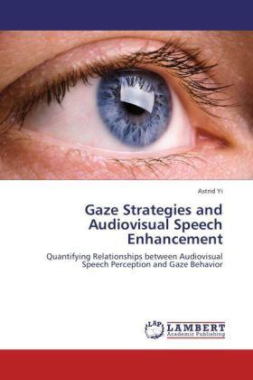 Actual product image Gaze Strategies and Audiovisual Speech Enhancement (Astrid Yi, 2011)