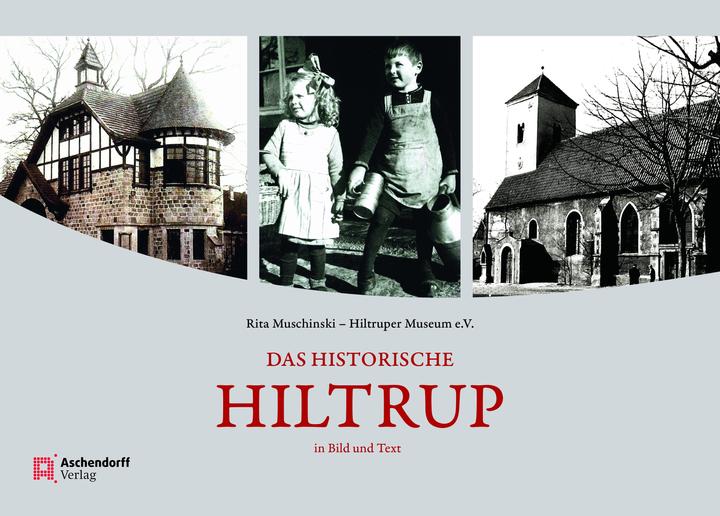 Immagine prodotto Das historische Hiltrup (Tedesco, Rita Muschinski, Museo Hiltrup e. V., 2024)