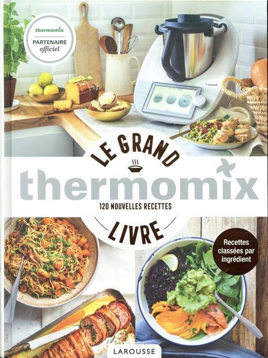 Produktbild Larousse pratique Le grand livre Thermomix : 120 nouvelles recettes (Französisch, Collectif, 2020)