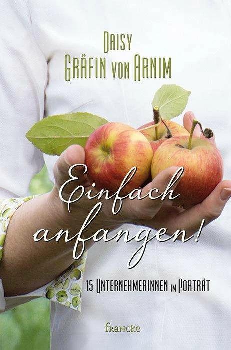 Produktbild Einfach anfangen! (Deutsch, Daisy Gräfin von Arnim, 2017)