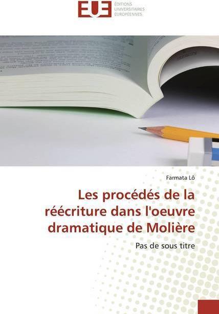 Image du produit Les procédés de la réécriture dans l'oeuvre dramatique de Molière (Farmata Lô, 2020)