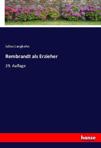 Actual product image Rembrandt als Erzieher (Julius Langbehn, 2017)