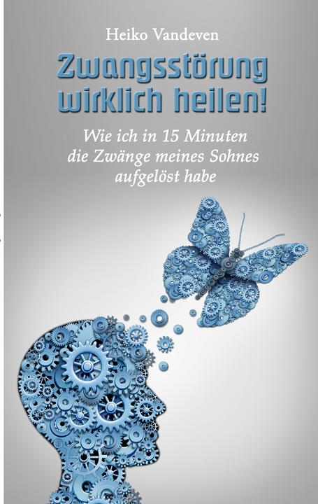 Produktbild Zwangsstörung wirklich heilen! (Deutsch, Heiko, Vandeven, 2016)