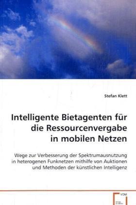 Immagine prodotto Intelligente Bietagenten für dieRessourcenver- gabe in mobilen Netzen (Tedesco, Stefan Klett, 2008)