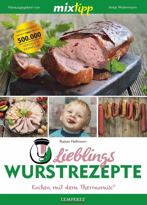 Produktbild mixtipp: Lieblings-Wurstrezepte (Deutsch, Rainer Hellmann, Antje Watermann, 2017)
