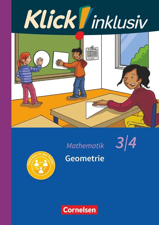Produktbild Klick! inklusiv - Grundschule / Förderschule - Mathematik. 3./4. Schuljahr - Geometrie (Deutsch, Petra Franz, Silke Burkhart, Silvia Weisse, 2020)