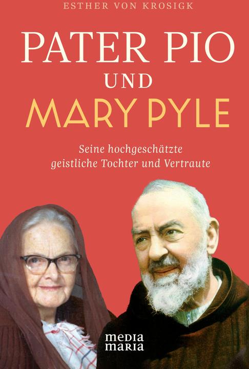 von Krosigk:Pater Pio und Mary Pyle (Deutsch, Esther von Krosigk, 2024)