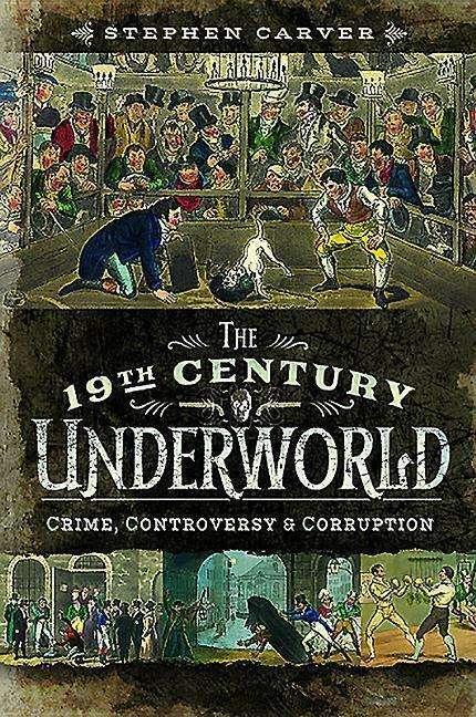 Image du produit Le monde souterrain du crime du 19e siècle (Stephen Carver, Anglais)