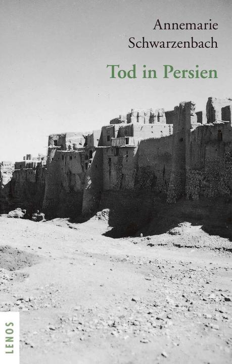 Actual product image Ausgewählte Werke von Annemarie Schwarzenbach / Tod in Persien (German, Annemarie Schwarzenbach, Roger Perret, 2023)