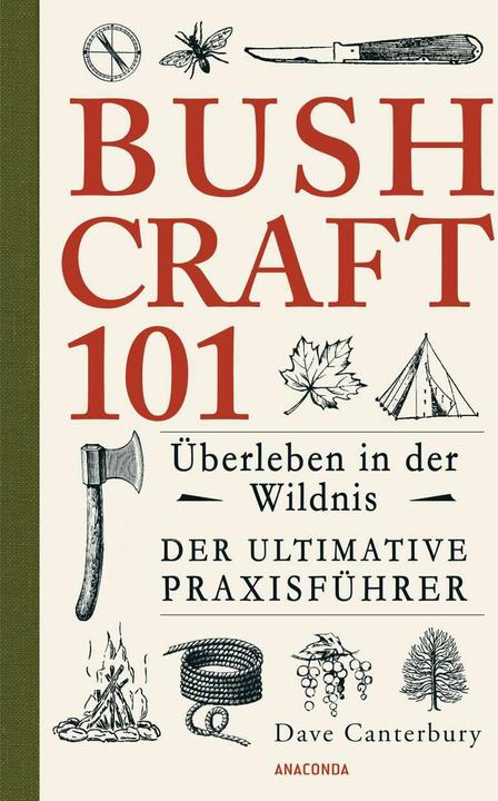 Image du produit Bushcraft 101 - Überleben in der Wildnis / Der ultimative Survival Praxisführer (Allemand, Dave Canterbury, 2017)
