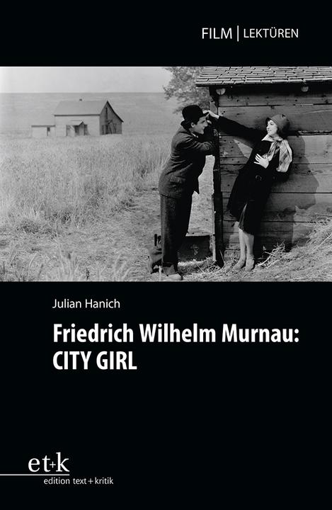Actual product image Friedrich Wilhelm Murnau: CITY GIRL (German, Jörn Glasenapp, Julian Hanich, 2022)
