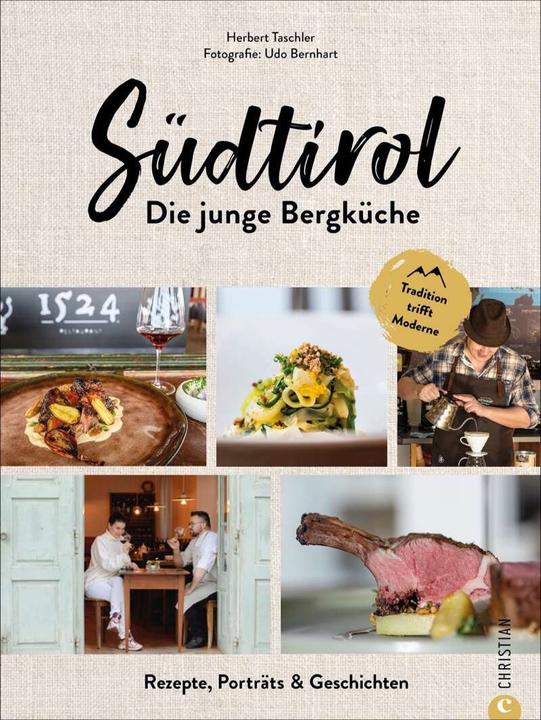 Produktbild Südtirol: Die junge Bergküche (Deutsch, Udo Bernhart, Herbert Taschler, 2021)