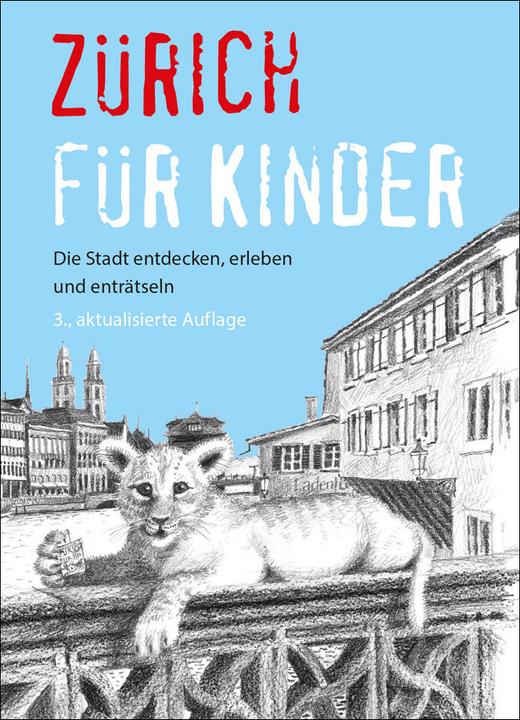 Produktbild Zürich für Kinder (Deutsch, Martina Frei, Benita Schnidrig, Regula Bühler-Honegger, Laura Ruf, 2020)
