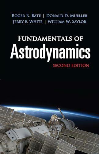 Image du produit Fondements de l'astrodynamique (Anglais, Jerry E White, William W Saylor, Donald D Mueller, Roger R Bate, 2020)