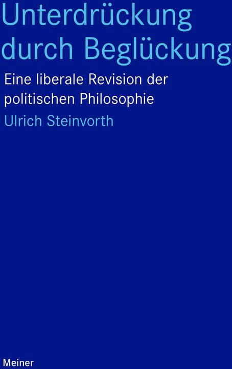 Produktbild Unterdrückung durch Beglückung (Deutsch, Ulrich Steinvorth, 2023)