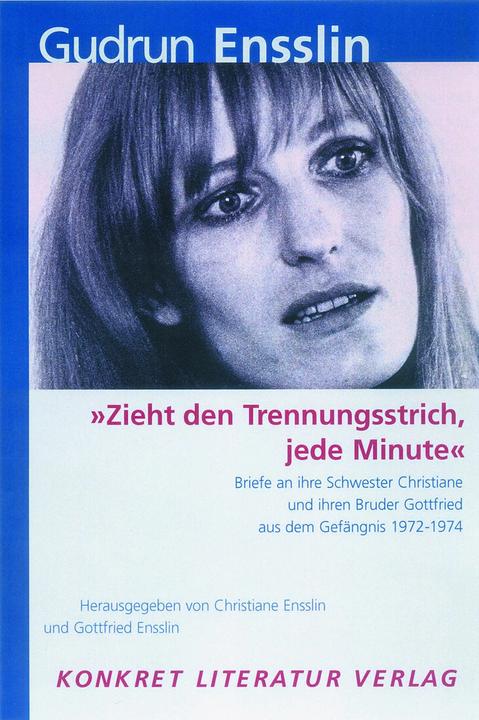 Immagine prodotto Zieht den Trennungsstrich, jede Minute (Tedesco, Gudrun Ensslin, Gottfried Ensslin, Christiane Ensslin, 2005)