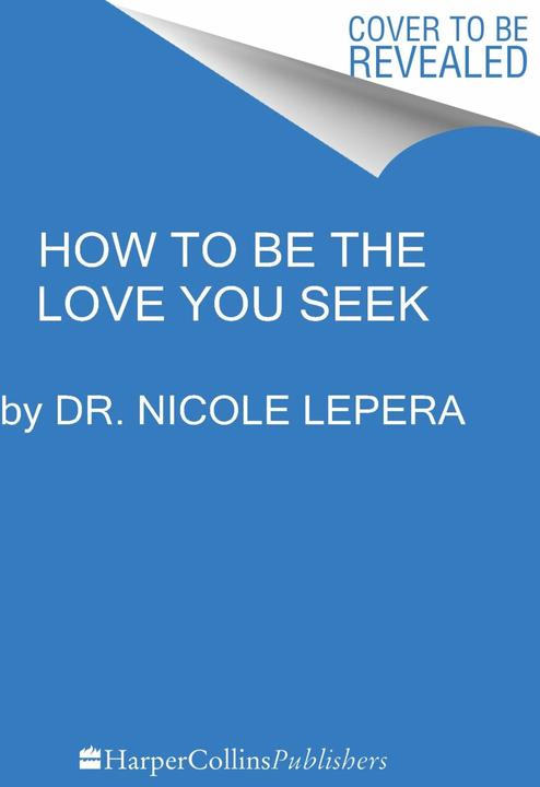 Actual product image How to Be the Love You Seek (English, Dr Nicole LePera, 2023)
