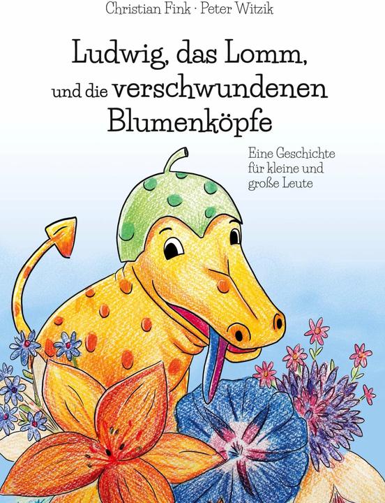 Actual product image Ludwig, das Lomm, und die verschwundenen Blumenköpfe (German, Christian Fink, 2021)