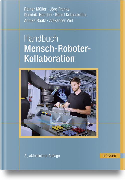 Image du produit Handbuch Mensch-Roboter-Kollaboration (Allemand, Jörg Franke, Alexander Verl, Bernd Kuhlenkötter, Annika Raatz, Dominik Henrich, Rainer Müller, 2023)
