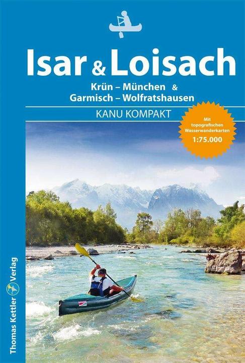 Kanu Kompakt Isar & Loisach (German, Alfons Zaunhuber, 2021)