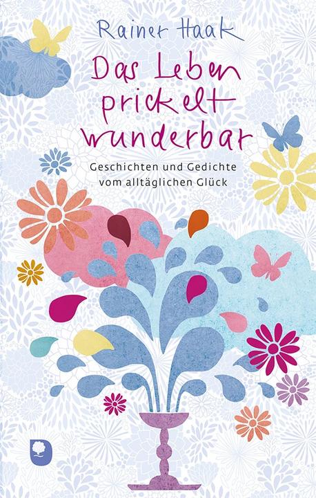 Produktbild Das Leben prickelt wunderbar (Deutsch, Rainer Haak, 2022)