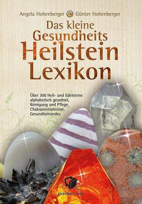 Actual product image Das kleine Gesundheits Heilstein Lexikon (German, Angela Hohenberger, Günter Hohenberger, 2019)