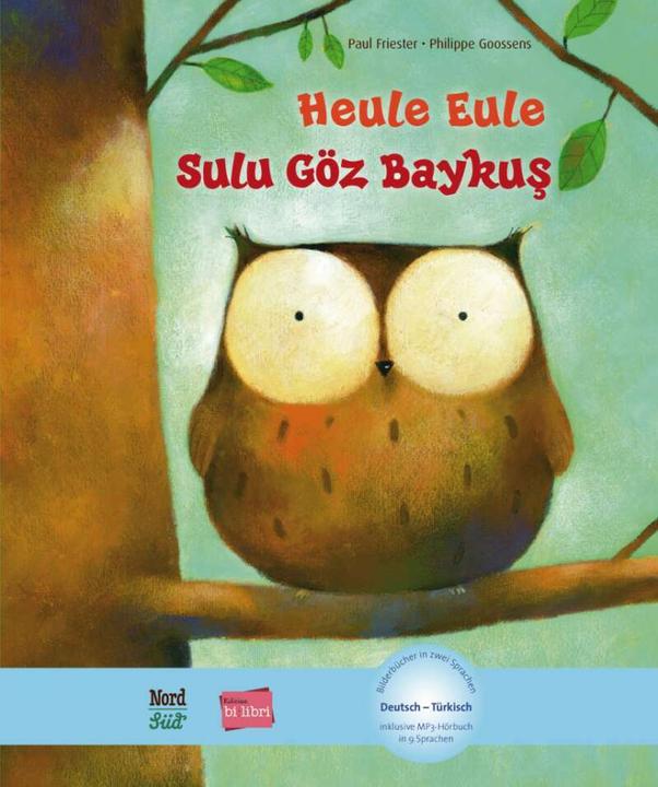 Produktbild Heule Eule. Deutsch-Türkisch (Deutsch, Paul Friester, Philippe Goossens, 2016)