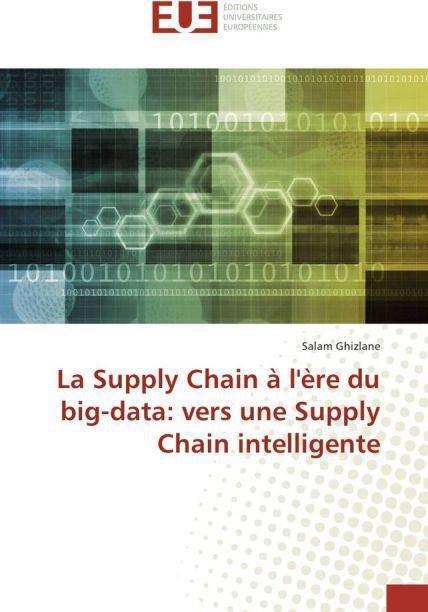 Produktbild La Supply Chain à l'ère du big-data: vers une Supply Chain intelligente (Salam Ghizlane, 2015)