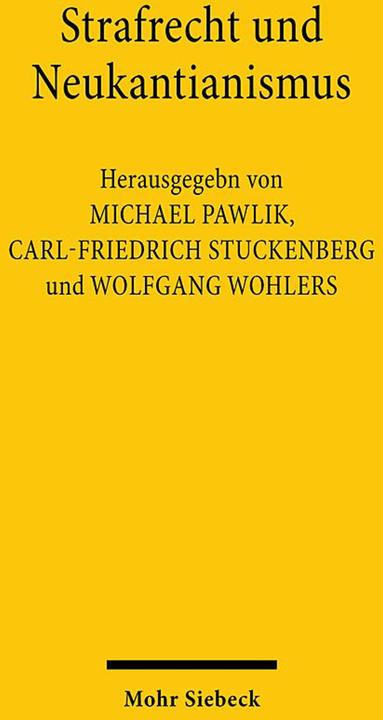Produktbild Strafrecht und Neukantianismus (Deutsch, Wolfgang Wohlers, Michael Pawlik, Carl-Friedrich Stuckenberg, 2023)