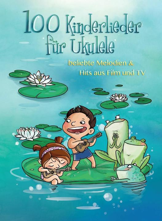 Produktbild 100 Kinderlieder für Ukulele (Deutsch, Justin Sandercoew, 2015)