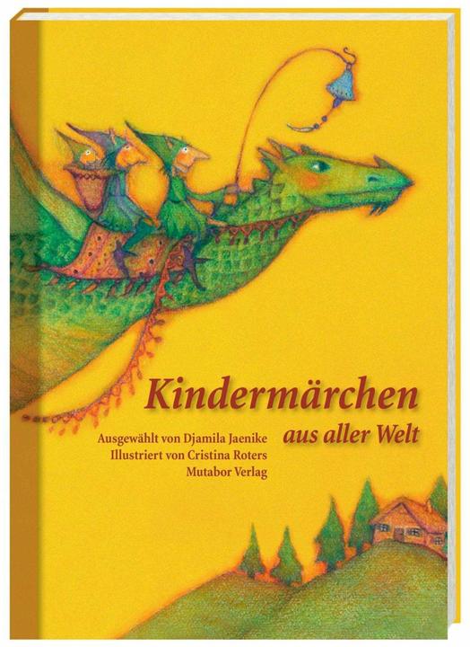Produktbild Kindermärchen aus aller Welt (Deutsch, Djamila Jaenike, Mutabor Märchenstiftung, Cristina Roters, Prof. Dr. Gerald Hüther, 2018)