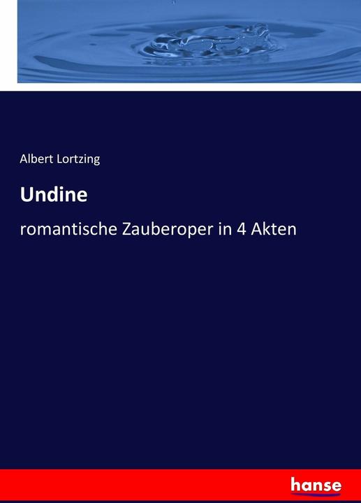 Undine (Deutsch, Albert Lortzing, 2017)
