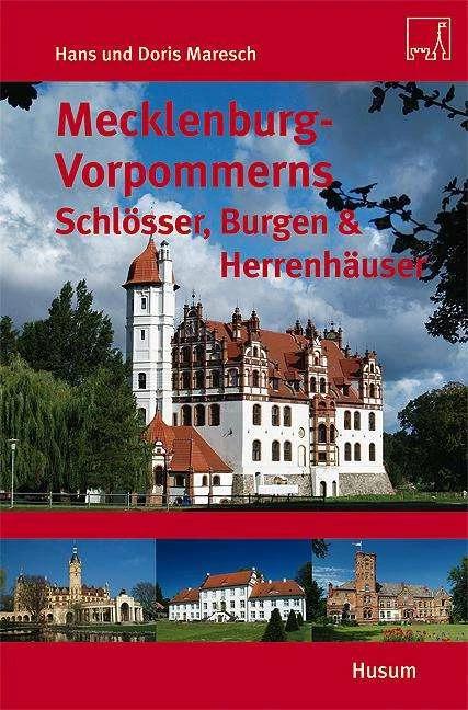 Immagine prodotto Mecklenburg-Vorpommerns Schlösser, Burgen & Herrenhäuser (Tedesco, Hans Maresch, Doris Maresch, 2010)