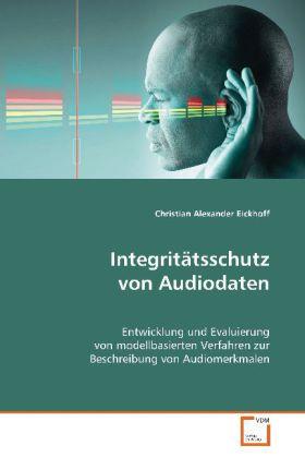 Image du produit Integritätsschutz von Audiodaten (Allemand, Christian Alexander Eickhoff, 2008)