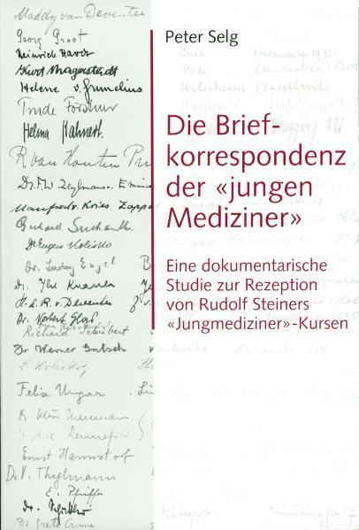 Actual product image Die Briefkorrespondenz der 'jungen Mediziner' (German, Peter Selg, 2005)