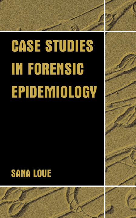Image du produit Case Studies in Forensic Epidemiology (Sana Loue, 2013)