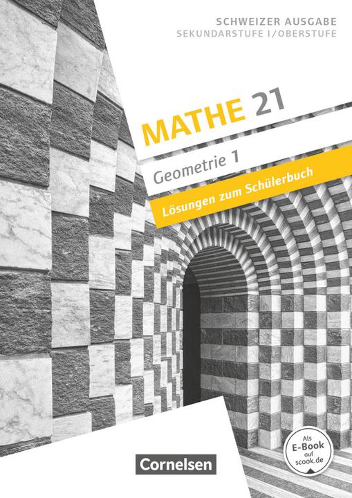 Produktbild Mathe 21 1. Sekundarstufe 1 / Oberstufe. Schweizer Ausgabe. Geometrie. Lösungen zum Schülerbuch. CH (Deutsch, Patrick Meier, Boris Girnat, 2016)