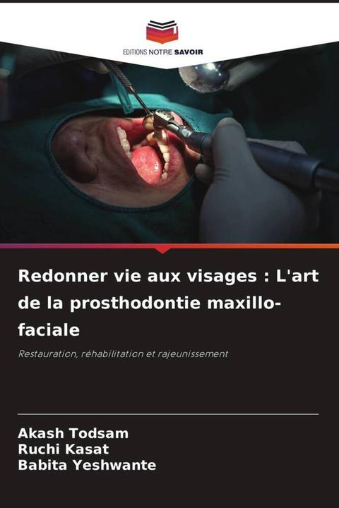 Immagine prodotto Redonner vie aux visages : L'art de la prosthodontie maxillo-faciale (Tedesco, Babita Yeshwante, Ruchi Kasat, Akash Todsam, 2024)
