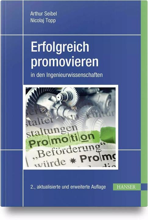 Actual product image Erfolgreich promovieren in den Ingenieurwissenschaften (German, Arthur Seibel, Nicolaj Topp, 2023)
