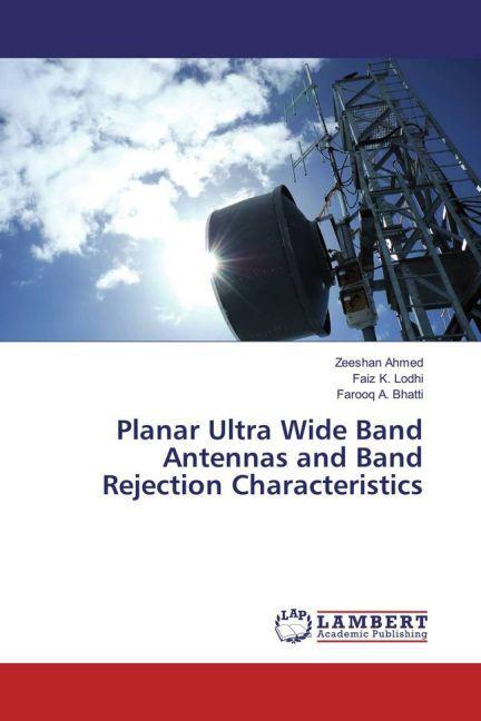 Actual product image Planar Ultra Wide Band Antennas and Band Rejection Characteristics (Zeeshan Ahmed, Faiz K. Lodhi, Farooq A. Bhatti, 2016)