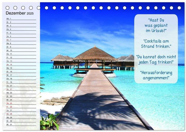 Produktbild Endlich Urlaub und nichts wie weg! Lustiger Sprchekalender fr Urlaubsreife (Tischkalender 2025 (A5, Deutsch)