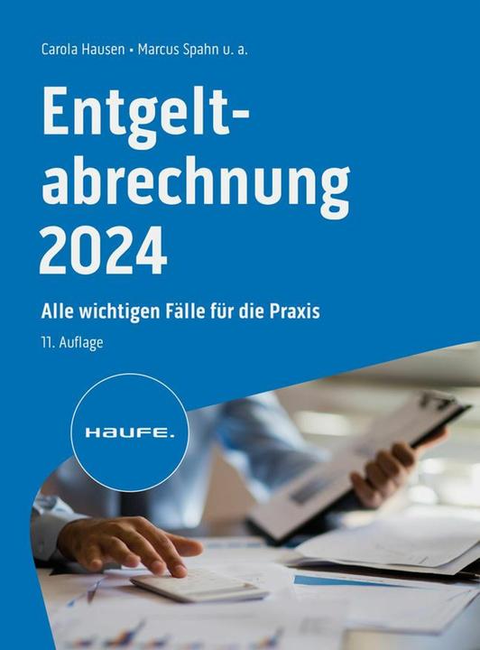 Produktbild Entgeltabrechnung 2024 (Deutsch, Christel Onwuasoanya, Marcus Spahn, Marco Ferme, Manfred Geiken, Antonia Fuhrmann, Ralf Bednarz, Harald Janas, Jürgen Heidenreich, Michael Schulz, Stephan Wilcken, Peter Schmitz, Bernhard Steuerer, Carola Hausen, 2024)