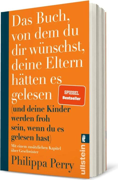 Das Buch, von dem du dir wünschst, deine Eltern hätten es gelesen (Deutsch, Philippa Perry, Jorge del Corral, 2021)