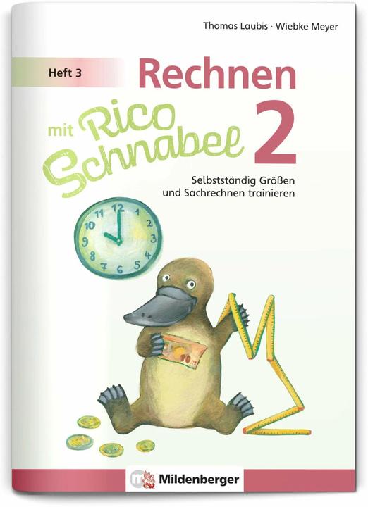 Produktbild Rechnen mit Rico Schnabel 2, Heft 3 - Selbstständig Grössen und Sachrechnen trainieren (Deutsch, Wiebke Meyer, Thomas Laubis, 2023)