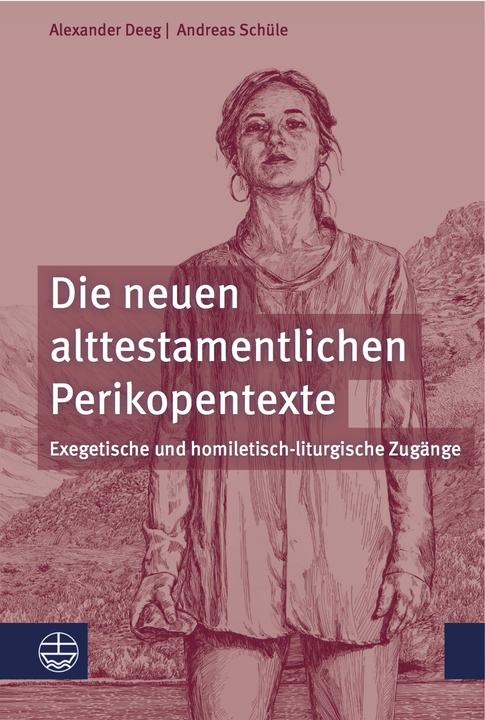 Produktbild Die neuen alttestamentlichen Perikopentexte (Deutsch, Alexander Deeg, Andreas Schüle, 2021)