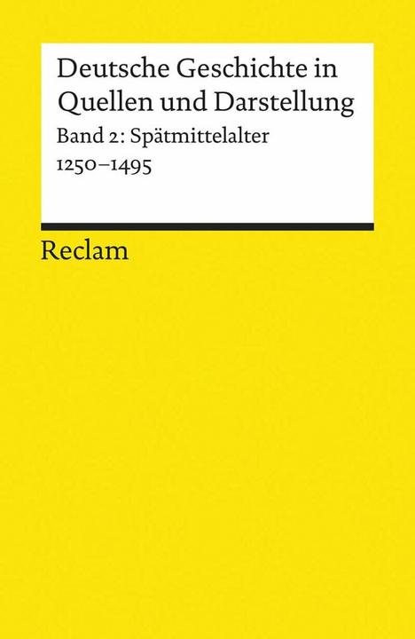 Immagine prodotto Deutsche Geschichte in Quellen und Darstellung. Band 2: Spätmittelalter. 1250-1495 (Tedesco, Jean-Marie Moeglin, Rainer A. Müller, 2000)