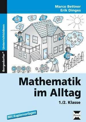 Produktbild Mathematik im Alltag 1./2. Klasse (Deutsch, Marco Bettner, Erik Dinges, 2018)