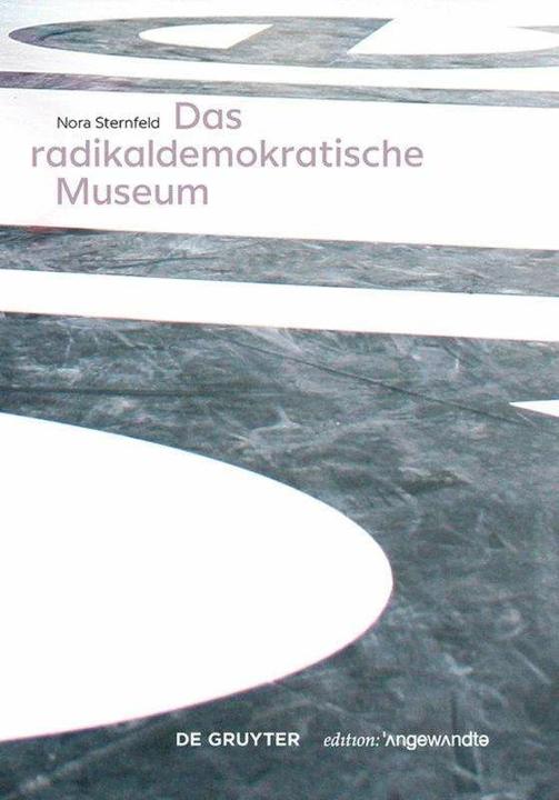Image du produit Das radikaldemokratische Museum (Allemand, Nora Sternfeld, 2018)