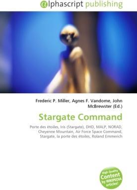 Actual product image Stargate Command (Agnes F. Vandome, John McBrewster, Frederic P. Miller, 2010)