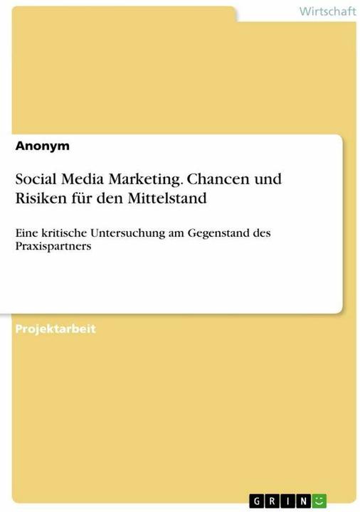 Produktbild Social Media Marketing. Chancen und Risiken für den Mittelstand (Deutsch, Anonymous, 2018)